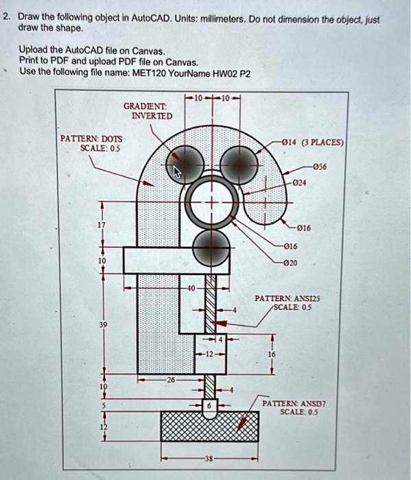SOLVED: Texts: Draw the following object in AutoCAD. Units: millimeters ...