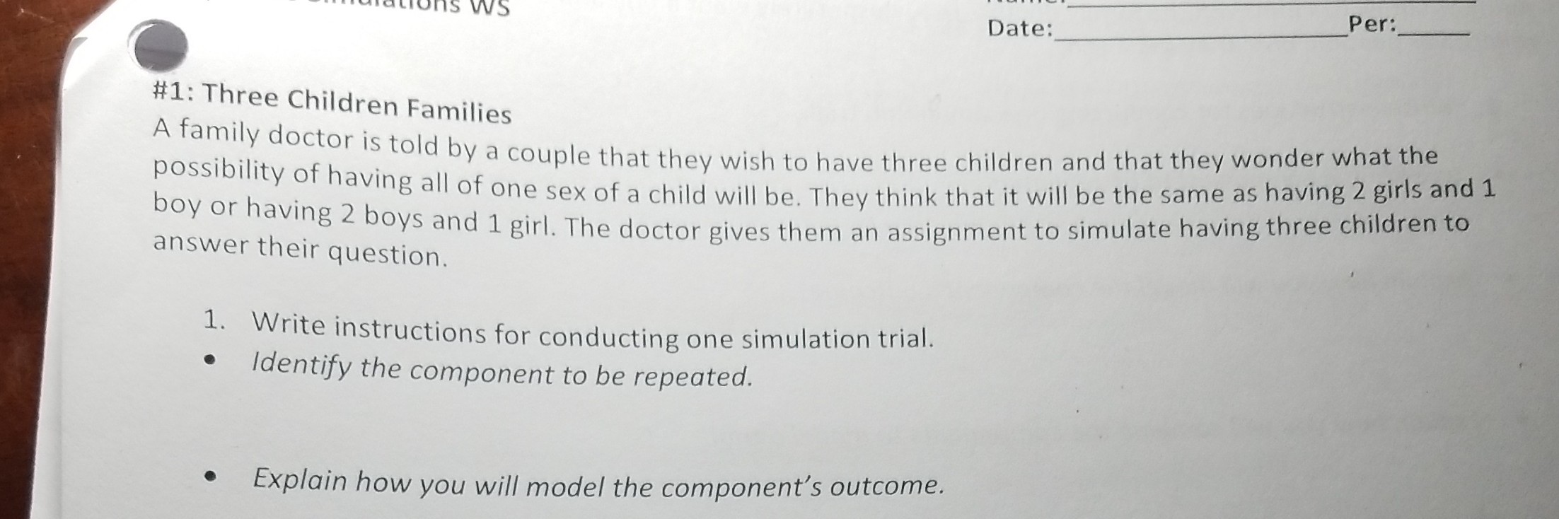 SOLVED: Date: Per: #1: Three Children Families A family doctor is told by a  couple that they wish to have three children and that they wonder what the  possibility of having all