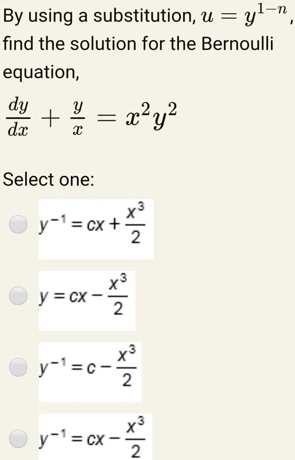 Solvedby Using A Substitution U Yl N Find The Solution For The Bernoulli Equation Dy 2 5512