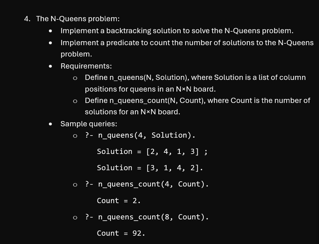 4 the n queens problem implement a backtracking solution to solve the n queens problem implement a predicate to count the number of solutions to the n queens problem requirements o define n 07569