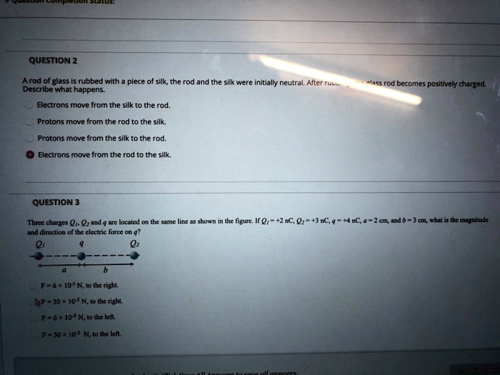 SOLVEDQUESTION 2 rod of glass [ rubbed with = piece of silk the rod