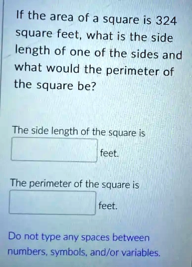 SOLVED If The Area Of A Square Is 324 Square Feet What Is The Side 