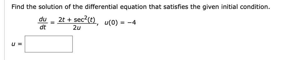 SOLVED: Find the solution of the differential equation that satisfies ...