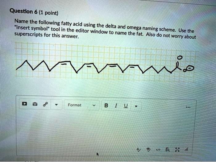 SOLVED Question 6 (1 point) "insert Nnseetthe following fatty acid