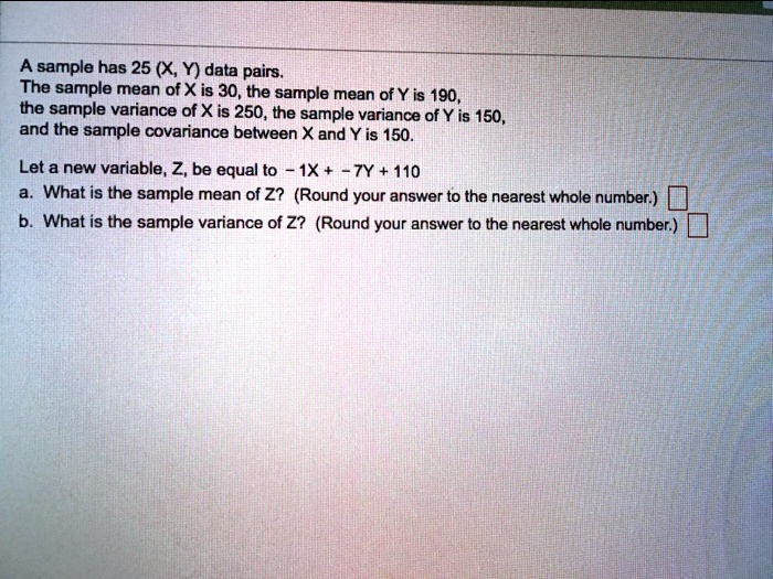 SOLVED A sample has 25 (X, Y) data pairs The sample mean of X is 30