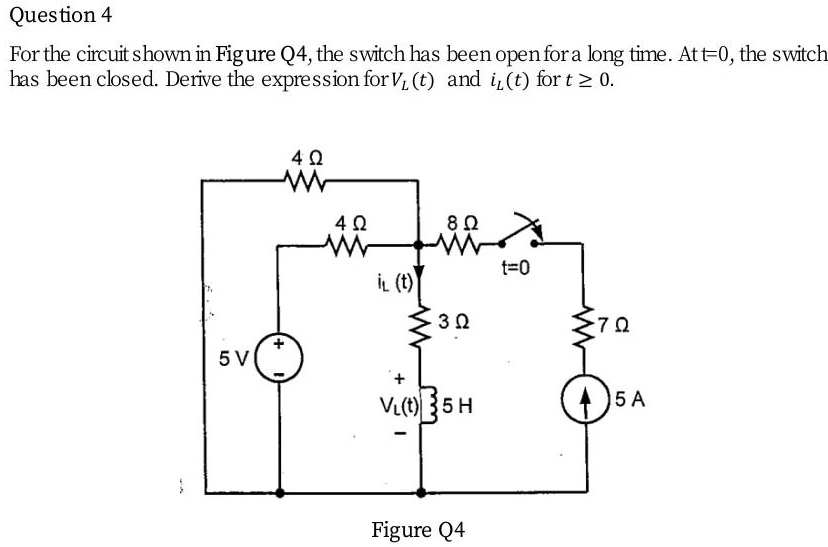 Question 4 For the circuit shown in Figure Q4, the switch has been open ...