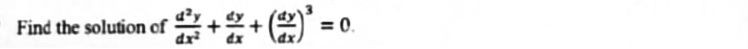Find the solution of ( fracd^2 yd x^2+fracd yd x+left(fracd yd xight)^3=0 ).