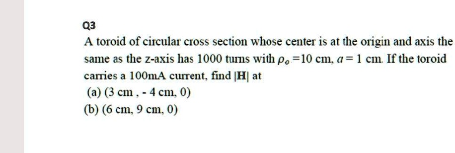 Solved: A Toroid Of Circular Cross-section, Whose Center Is At The 