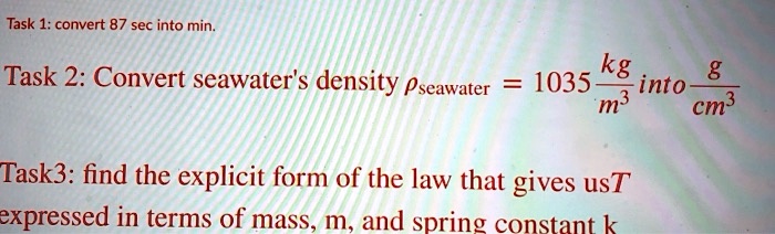 Solved Task 1 Convert 87 Sec Into Min Task 2 Convert Seawater S Density Pseawater 1035 Kg Into M3 Cm3 Task3 Find The Explicit Form Of The Law That Gives Ust Expressed In Solved Task 1 Convert 87 Sec Into Min Task 2 Convert Seawater S Density Pseawater 1035 Kg Into M3 Cm3 Task3 Find The Explicit Form Of The Law That Gives Ust Expressed In