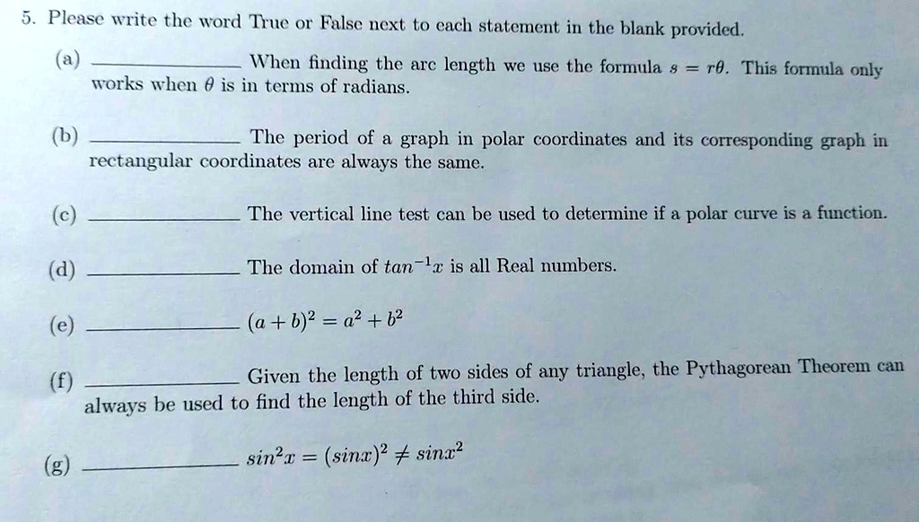 Solved Please Write The Word True Ot False Next To Cach Statement In The Blank Provided When Finding The Arc Length Wc Usc Thc Formula T0 This Formula Only Works When