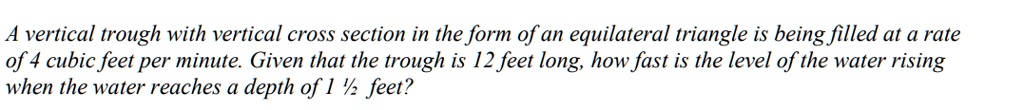 SOLVED: A vertical trough with vertical cross section in the form of an ...