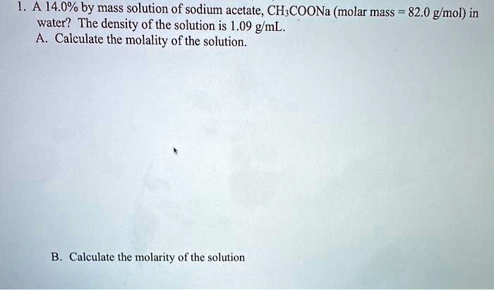 Solved A By Mass Solution Of Sodium Acetate Ch Coona Molar