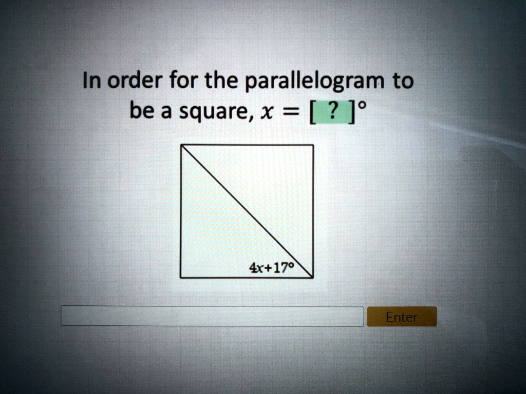 SOLVED The parallelogram to be a square, x = ? In order for the