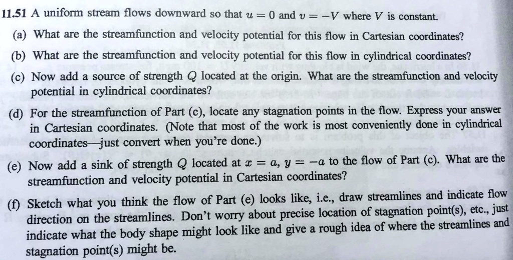 [GET ANSWER] 11.51 A uniform stream flows downward so that u = 0 and v ...