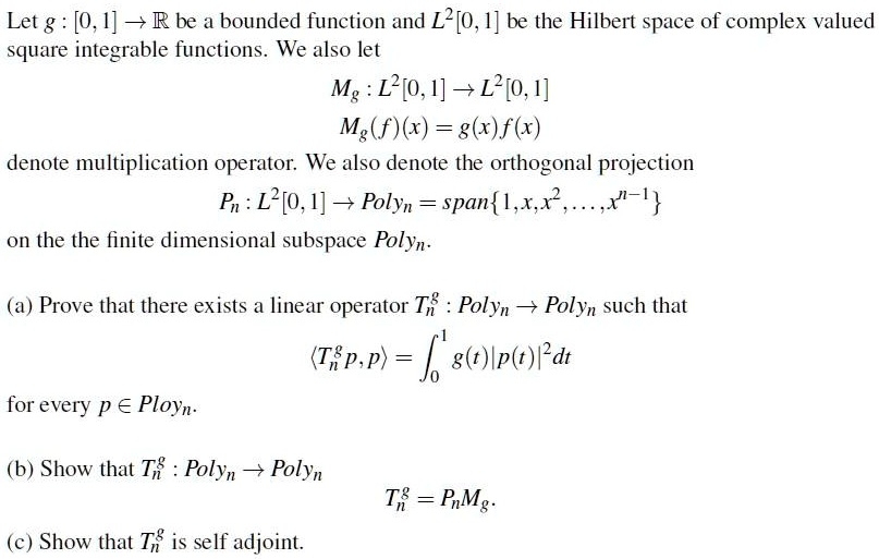 SOLVED: Let g [0. 1] Rbe a bounded function and L?[O,1] be the Hilbert ...