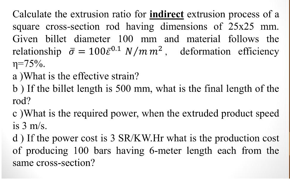SOLVED Calculate the extrusion ratio for the indirect extrusion