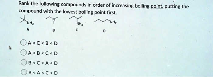 Solved Rank The Following Compounds In Order Of Increasing Boiling Point Putting The Compound