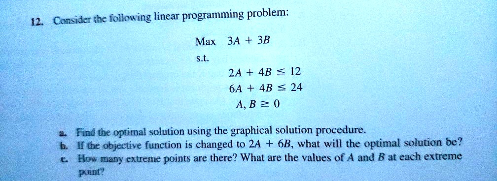 SOLVED: Consider The Following Linear Programming Problem: 12 Max 3A ...