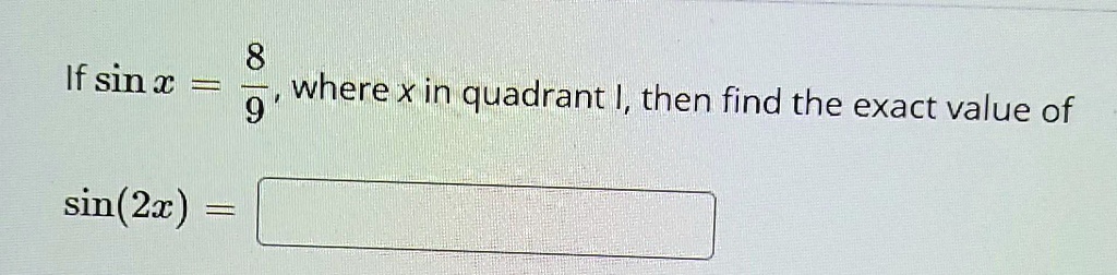 SOLVED: If sin Î¸ where Î¸ is in quadrant l, then find the exact value ...