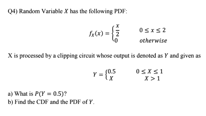 q4 random variable x has the following pdf fxx 2 0 x 2 otherwise xis ...