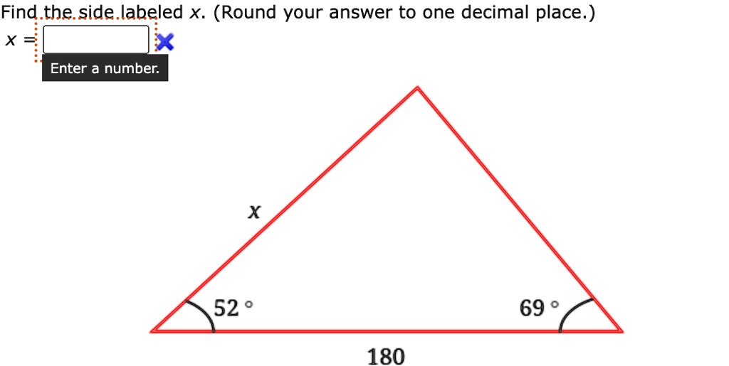 Find the side labeled x. (Round your answer to one decimal place.)
x = 
52°
69°
180