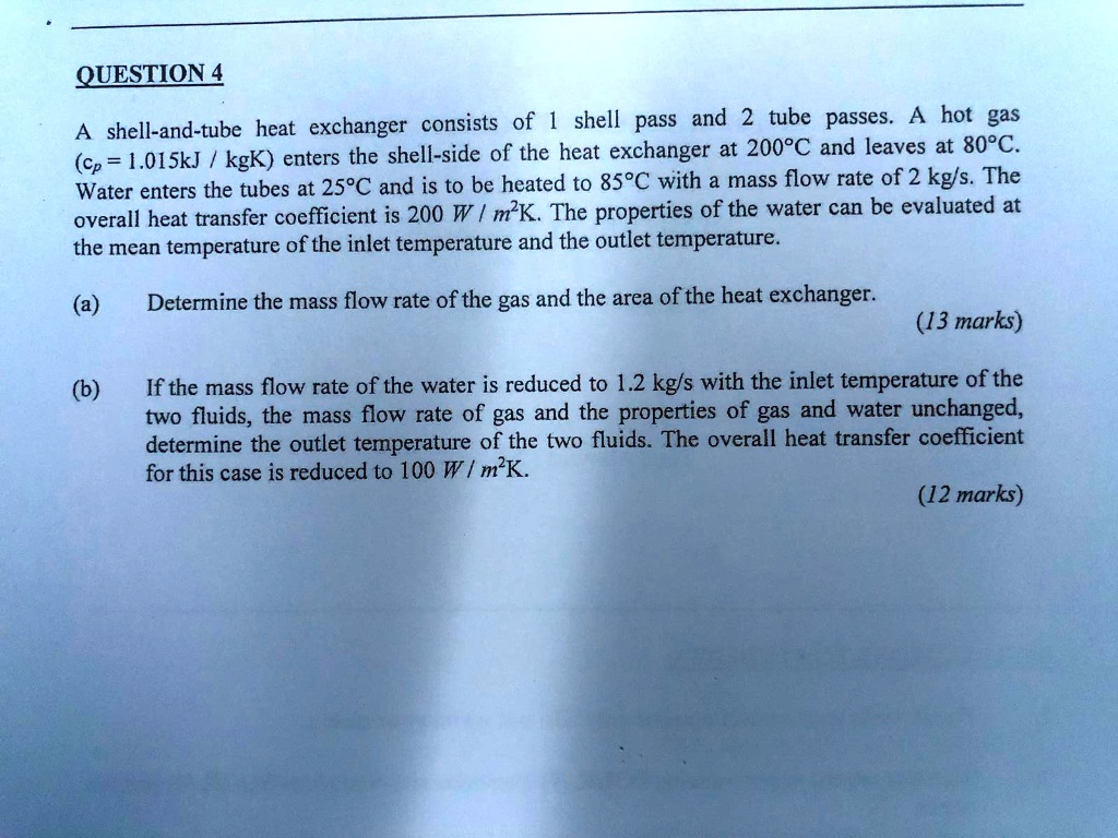 SOLVED: QUESTION 4: A shell-and-tube heat exchanger consists of 1 shell ...