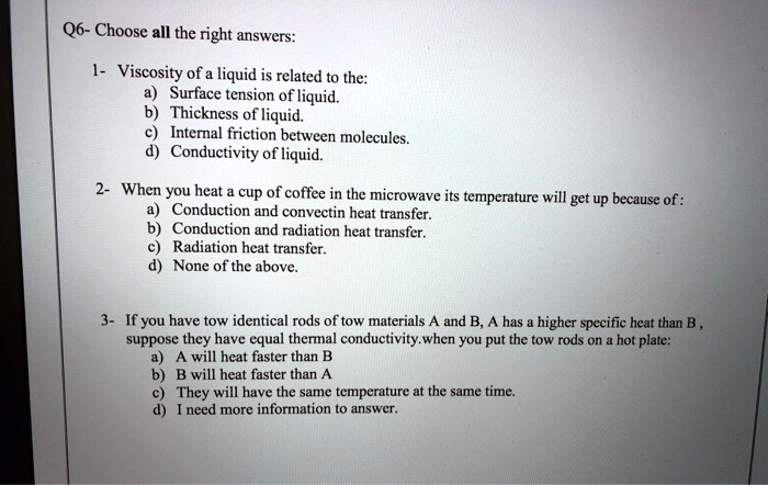 SOLVED: Q6 - Choose all the right answers: Viscosity of a liquid is ...