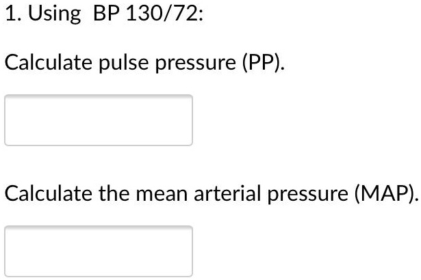 solved-using-bp-130-72-calculate-pulse-pressure-pp-calculate-the