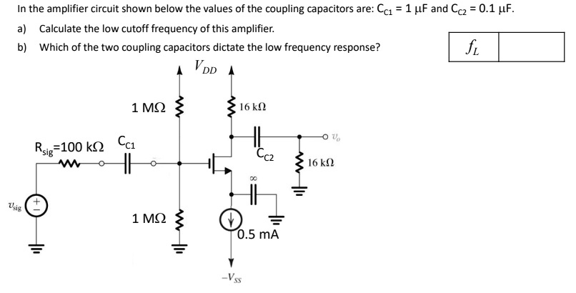 SOLVED: In the amplifier circuit shown below the values of the coupling ...