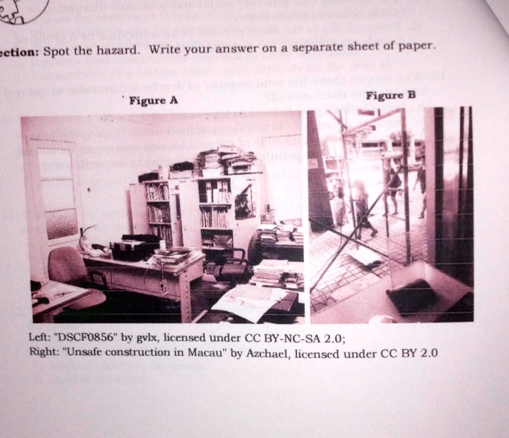 Action: Spot the hazard. Write your answer on a separate sheet of paper.
Figure A
Figure B
Left: "DSCF0856" by gvlx, licensed under CC BY-NC-SA 2.0;
Right: "Unsafe construction in Macau" by Azchael, licensed under CC BY 2.0