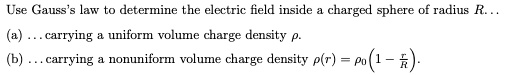 SOLVED: Use Gauss's law to determine the electric field inside a ...