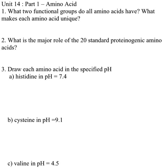 What Makes Each Amino Acid Unique SOLVED: Unit 14 Part 1 - Amino Acid 1. What two functional groups do