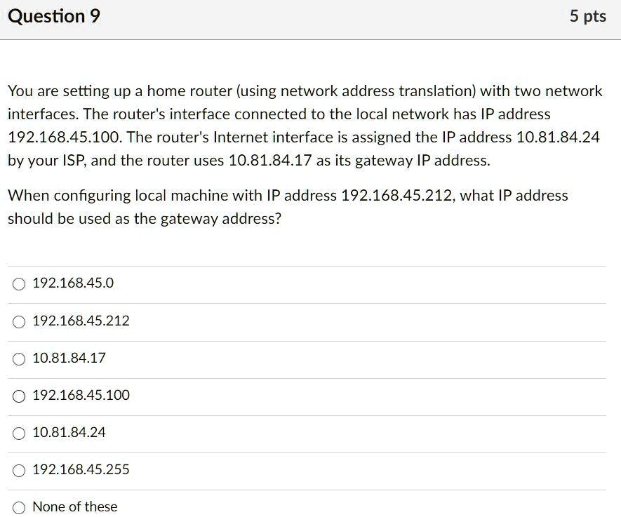 Question 9 5 pts You are setting up a home router (using network ...