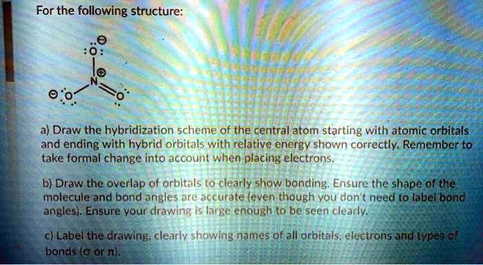 for the following structure 007 a draw the hybridization scheme of the ...