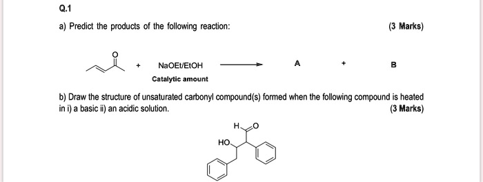 SOLVED: a) Predict the products of the following reaction: Marks ...