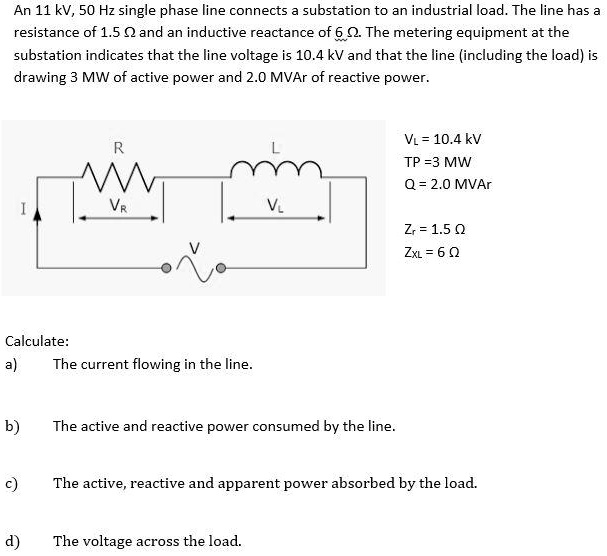SOLVED: An 11 kV, 50 Hz single-phase line connects a substation to an ...