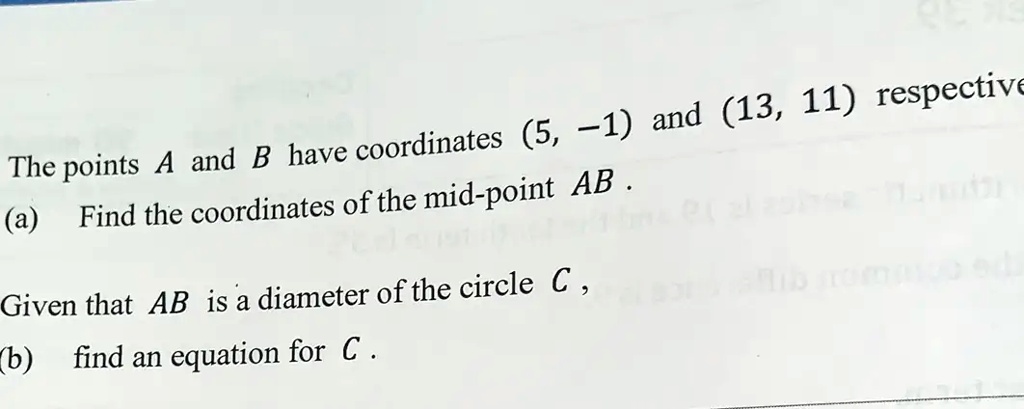 SOLVED: 11) respective -1) and (13, B have coordinates (5, The points A ...