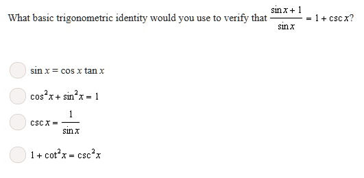 SOLVED: sinx + What basic trigonometric identity would You use to ...