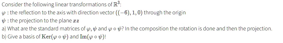 Consider the following linear transformations of ℝ^3: φ: the reflection ...