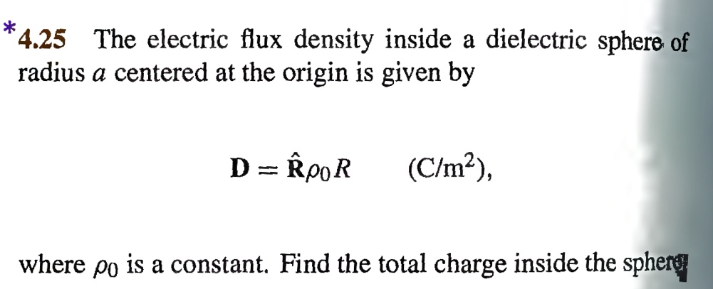*4.25 The electric flux density inside a dielectric sphere of radius a ...