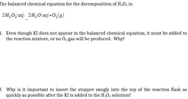The balanced chemical equation for the decomposition of H2O2 is: 2H2O2 ...