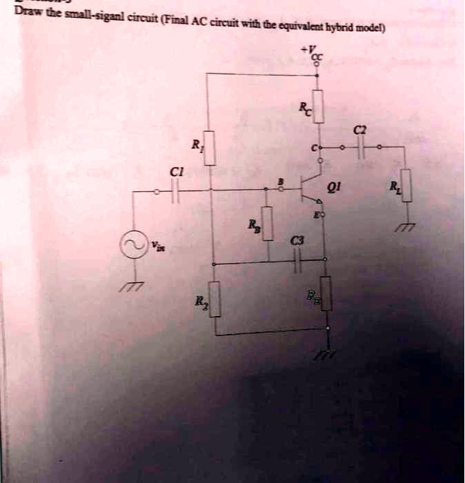 SOLVED: Draw the small-siganl circuit (Final AC circuit with the ...