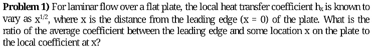 problem 1 for laminar flow over a flat plate the local heat transfer ...