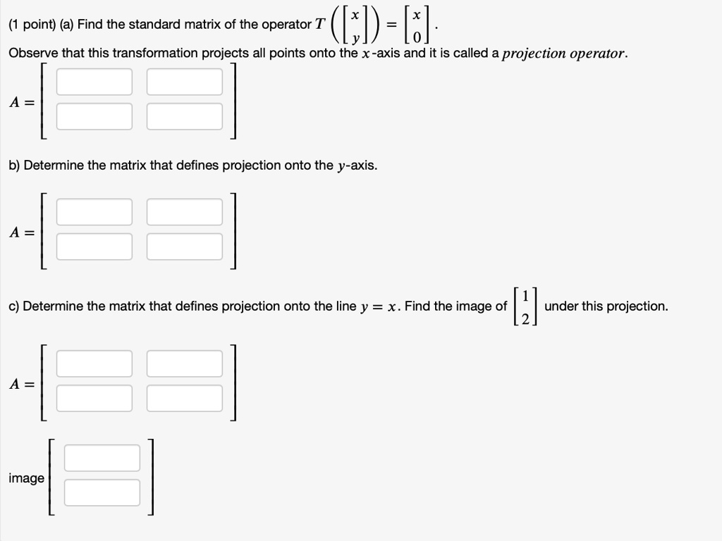 Solved Point A Find The Standard Matrix Of The Operator T L D