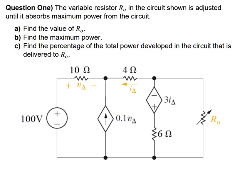 Question One) The variable resistor Ro in the circuit shown is adjusted ...