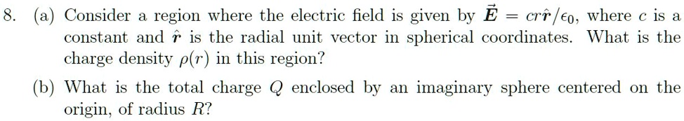 SOLVED: Consider a region where the electric field is given by E = crr ...