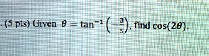 5 pts given 0 tan 1 3 find cos2e 73173
