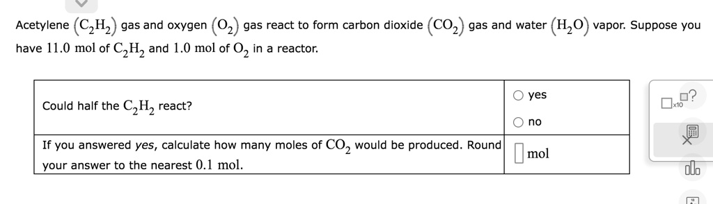 VIDEO solution: Acetylene (C2H2) gas and oxygen (O2) gas react to form ...