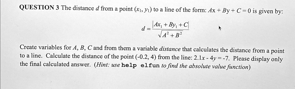 QUESTION 3 The distance d from a point (x1, y1) to a line of the form ...