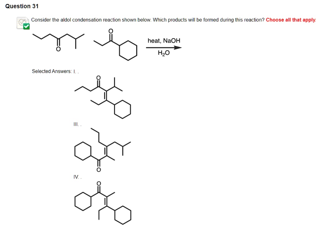 Solved Question 31 Consider The Aldol Condensation Reaction Shown Below Which Products Will Be 5636